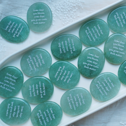 Some Days You Bloom, Some Days You Grow Roots, Both Matter – Green Strawberry Quartz