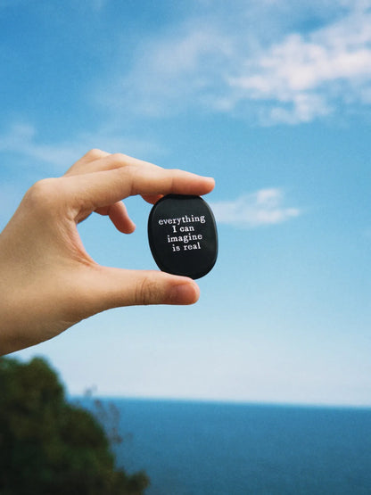 Everything I Can Imagine Is Real – Black Obsidian