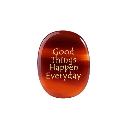 Good Things Happen Everyday - Red Agate