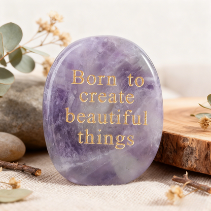 Born to Create Beautiful Things - Amethyst